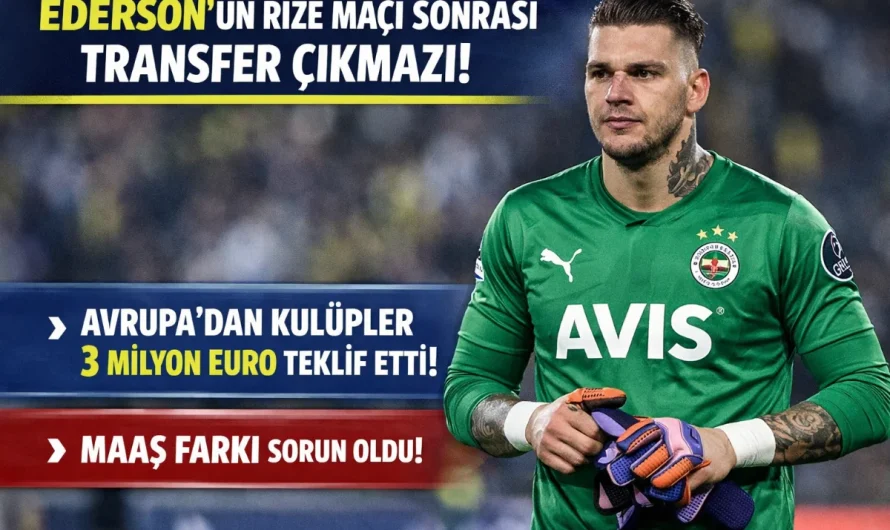 Fenerbahçe’nin Ederson İle İlgili Gelişmeleri: Transfer Süreci ve Tepkiler